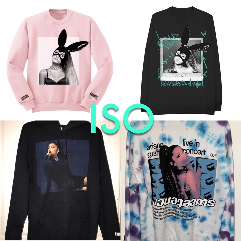 ISO Ariana Grande Sweatshirts and Crewnecks